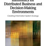 خرید و دانلود نسخه کامل کتاب Infonomics for Distributed Business and Decision-Making Environments: Creating Information System Ecology (Premier Reference Source)