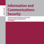 خرید و دانلود نسخه کامل کتاب Information and Communications Security: 12th International Conference, ICICS 2010, Barcelona, Spain, December 15-17, 2010. Proceedings