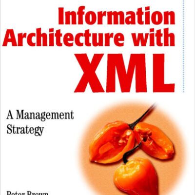 خرید و دانلود نسخه کامل کتاب Information Architecture with XML: A Management Strategy