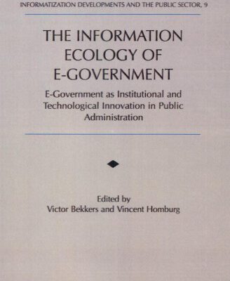 خرید و دانلود نسخه کامل کتاب Information Ecology Of E-government: E-government As Institutional And Technological Innovation in Public Administration (Informatization Developments … Developments and the Public Sector)