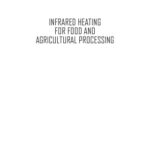 خرید و دانلود نسخه کامل کتاب Infrared Heating for Food and Agricultural Processing