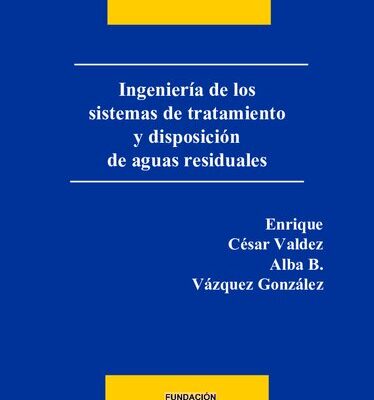 خرید و دانلود نسخه کامل کتاب Ingenieria de los sistemas de tratamiento y disposicion de aguas residuales.