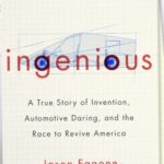 خرید و دانلود نسخه کامل کتاب Ingenious: A True Story of Invention, Automotive Daring, and the Race to Revive America