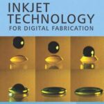خرید و دانلود نسخه کامل کتاب Inkjet Technology for Digital Fabrication