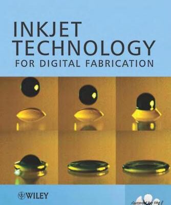 خرید و دانلود نسخه کامل کتاب Inkjet Technology for Digital Fabrication