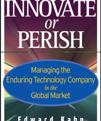 خرید و دانلود نسخه کامل کتاب Innovate or Perish: Managing the Enduring Technology Company in the Global Market