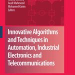 خرید و دانلود نسخه کامل کتاب Innovative Algorithms and Techniques in Automation, Industrial Electronics and Telecommunications