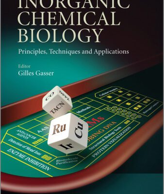 خرید و دانلود نسخه کامل کتاب Inorganic chemical biology : principles, techniques and applications
