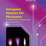 خرید و دانلود نسخه کامل کتاب Inorganic Glasses for Photonics: Fundamentals, Engineering, and Applications