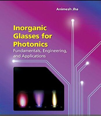 خرید و دانلود نسخه کامل کتاب Inorganic Glasses for Photonics: Fundamentals, Engineering, and Applications