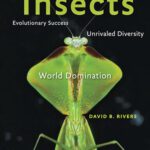 خرید و دانلود نسخه کامل کتاب Insects: Evolutionary Success, Unrivaled Diversity, and World Domination