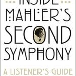 خرید و دانلود نسخه کامل کتاب Inside Mahler’s Second Symphony: A Listener’s Guide –  +  Pdf
