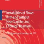 خرید و دانلود نسخه کامل کتاب Instabilities of Flows: With and Without Heat Transfer and Chemical Reaction (CISM International Centre for Mechanical Sciences)