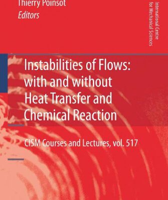 خرید و دانلود نسخه کامل کتاب Instabilities of Flows: With and Without Heat Transfer and Chemical Reaction (CISM International Centre for Mechanical Sciences)