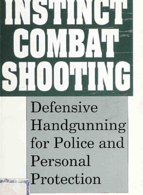 خرید و دانلود نسخه کامل کتاب Instinct Combat Shooting: Defensive Handgunning for Police and Personal Protection