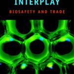 خرید و دانلود نسخه کامل کتاب Institutional Interplay: Biosafety and Trade