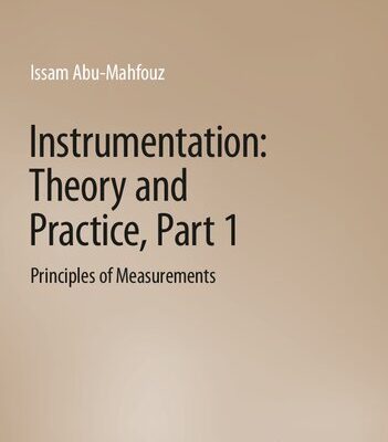 خرید و دانلود نسخه کامل کتاب Instrumentation: Theory and Practice, Part 1: Principles of Measurements