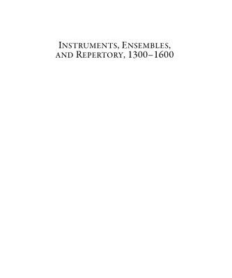 خرید و دانلود نسخه کامل کتاب Instruments, Ensembles, and Repertory, 1300-1600: Essays in Honour of Keith Polk