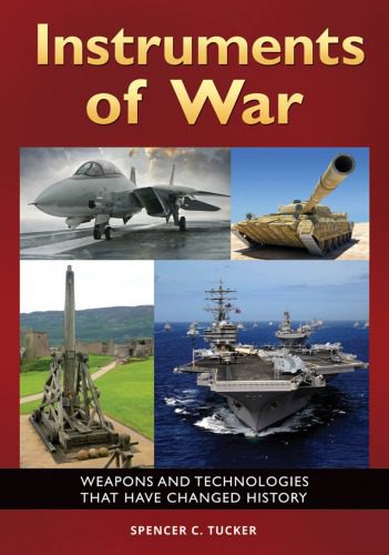 خرید و دانلود نسخه کامل کتاب Instruments of War: Weapons and Technologies That Have Changed History_68f03554587d1.jpeg خرید و دانلود نسخه کامل کتاب Instruments of War: Weapons and Technologies That Have Changed History