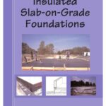 خرید و دانلود نسخه کامل کتاب Insulated Slab-on-Grade foundation, A Design Guide for Rural, Northern and First Nations Housing