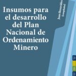 خرید و دانلود نسخه کامل کتاب Insumos para el desarrollo del Plan Nacional de Ordenamiento Minero (Colombia)