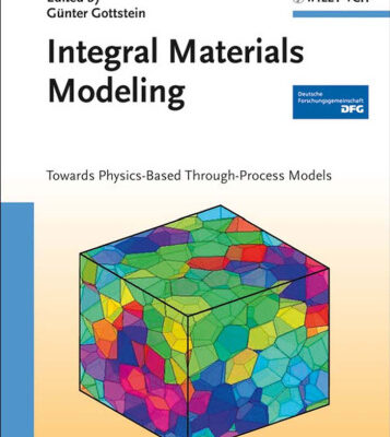 خرید و دانلود نسخه کامل کتاب Integral Materials Modeling: Towards Physics-Based Through-Process Models