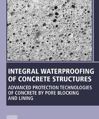 خرید و دانلود نسخه کامل کتاب Integral Waterproofing of Concrete Structures: Advanced Protection Technologies of Concrete by Pore Blocking and Lining