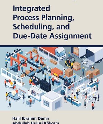خرید و دانلود نسخه کامل کتاب Integrated Process Planning, Scheduling, and Due-Date Assignment