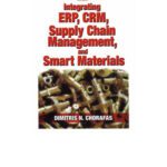 خرید و دانلود نسخه کامل کتاب Integrating ERP, CRM, Supply Chain Management, and Smart Materials