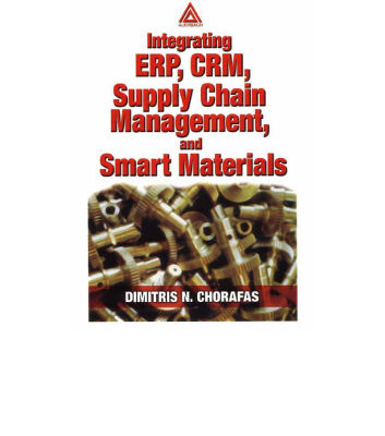 خرید و دانلود نسخه کامل کتاب Integrating ERP, CRM, Supply Chain Management, and Smart Materials
