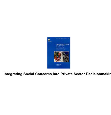 خرید و دانلود نسخه کامل کتاب Integrating Social Concerns into Private Sector Decisionmaking: A Review of Corporate Practices in the Mining, Oil, and Gas Sectors (World Bank Discussion Paper)