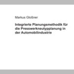 خرید و دانلود نسخه کامل کتاب Integrierte Planungsmethodik fur die Presswerkneutypplanung in der Automobilindustrie  German
