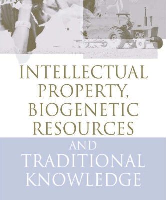 خرید و دانلود نسخه کامل کتاب Intellectual Property, Biogenetic Resources and Traditional Knowledge