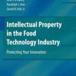 خرید و دانلود نسخه کامل کتاب Intellectual Property in the Food Technology Industry: Protecting Your Innovation