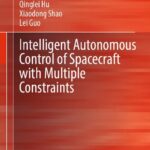خرید و دانلود نسخه کامل کتاب Intelligent Autonomous Control of Spacecraft with Multiple Constraints