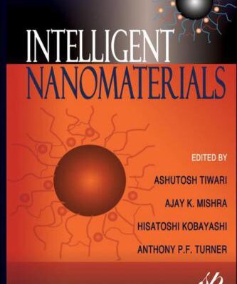 خرید و دانلود نسخه کامل کتاب Intelligent Nanomaterials: Processes, Properties, and Applications