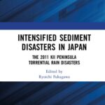 خرید و دانلود نسخه کامل کتاب Intensified Sediment Disasters in Japan : The 2011 Kii Peninsula Torrential Rain Disasters