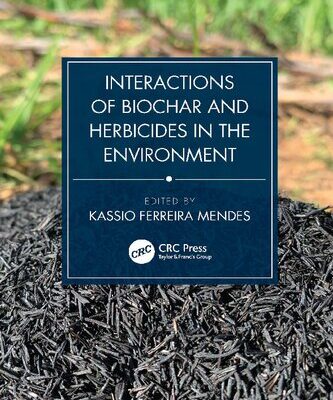 خرید و دانلود نسخه کامل کتاب Interactions of Biochar and Herbicides in the Environment