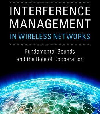 خرید و دانلود نسخه کامل کتاب Interference Management in Wireless Networks: Fundamental Bounds and the Role of Cooperation
