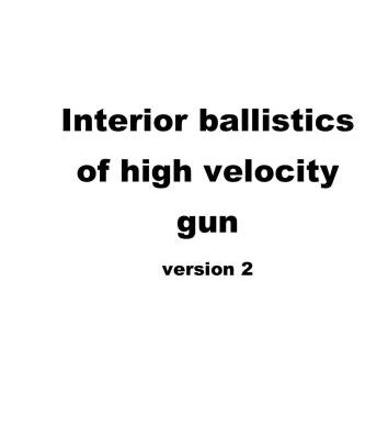 خرید و دانلود نسخه کامل کتاب Interior ballistics of high velocity gun, version 2 (IBHVG2). A user’s guide