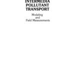 خرید و دانلود نسخه کامل کتاب Intermedia Pollutant Transport: Modeling and Field Measurements