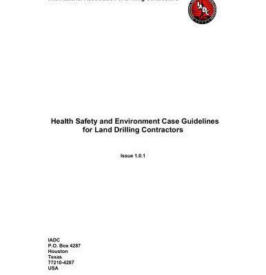 خرید و دانلود نسخه کامل کتاب International Association of Drilling Contractors (IADC) – Health, Safety and Environment Case Guidelines for Land Drilling Contractors