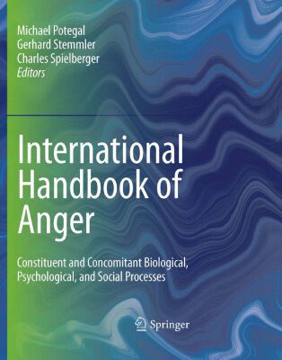 خرید و دانلود نسخه کامل کتاب International Handbook of Anger: Constituent and Concomitant Biological, Psychological, and Social Processes
