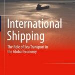 خرید و دانلود نسخه کامل کتاب International Shipping: The Role of Sea Transport in the Global Economy