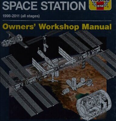 خرید و دانلود نسخه کامل کتاب International Space Station, 1998-2011 Owners Workshop Manual