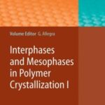 خرید و دانلود نسخه کامل کتاب interphases and mesophases in polymer crsytallization
