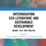 خرید و دانلود نسخه کامل کتاب Interrogating Eco-Literature and Sustainable Development: Theory, Text, and Practice