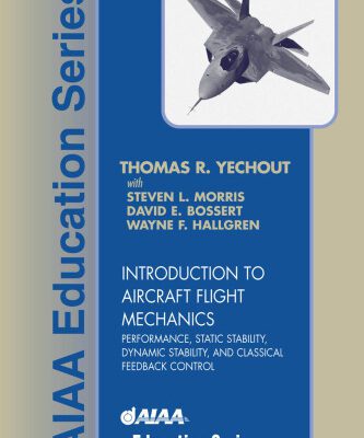خرید و دانلود نسخه کامل کتاب Introduction to aircraft flight mechanics: performance, static stability, dynamic stability, and classical feedback control