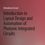 خرید و دانلود نسخه کامل کتاب Introduction to Layout Design and Automation of Photonic Integrated Circuits
