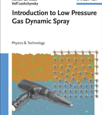 خرید و دانلود نسخه کامل کتاب Introduction to Low Pressure Gas Dynamic Spray: Physics & Technology